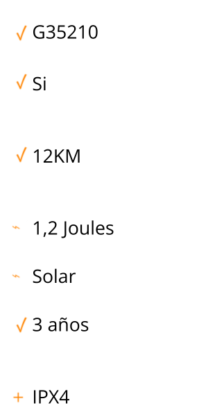 Tabla de especificaciones: Modelo G35210, Adecuada para exteriores: Sí, Distancia máxima de energía: 12km, Energía almacenada: 1,2 joules, fuente de energía: solar, Duración de la garantía: 3 anos, Certificación: IPX4