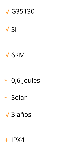 Tabla de especificaciones: Modelo G35130, Adecuada para exteriores: Sí, Distancia máxima de energía: 6km, Energía almacenada: 0,6 joules, fuente de energía: solar, Duración de la garantía: 3 anos, Certificación: IPX4